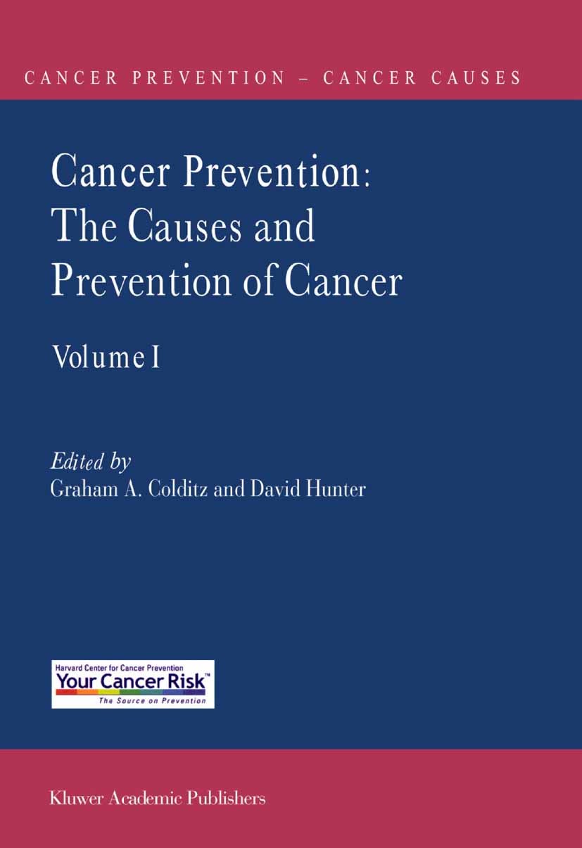 Titlebook: Cancer Prevention: The Causes and Prevention of Cancer — Volume 1; Graham A. Colditz,David Hunter Book 2000 Springer Science+Business Medi Titlebook: Cancer Prevention: The Causes and Prevention of Cancer — Volume 1; Graham A. Colditz,David Hunter Book 2000 Springer Science+Business Medi