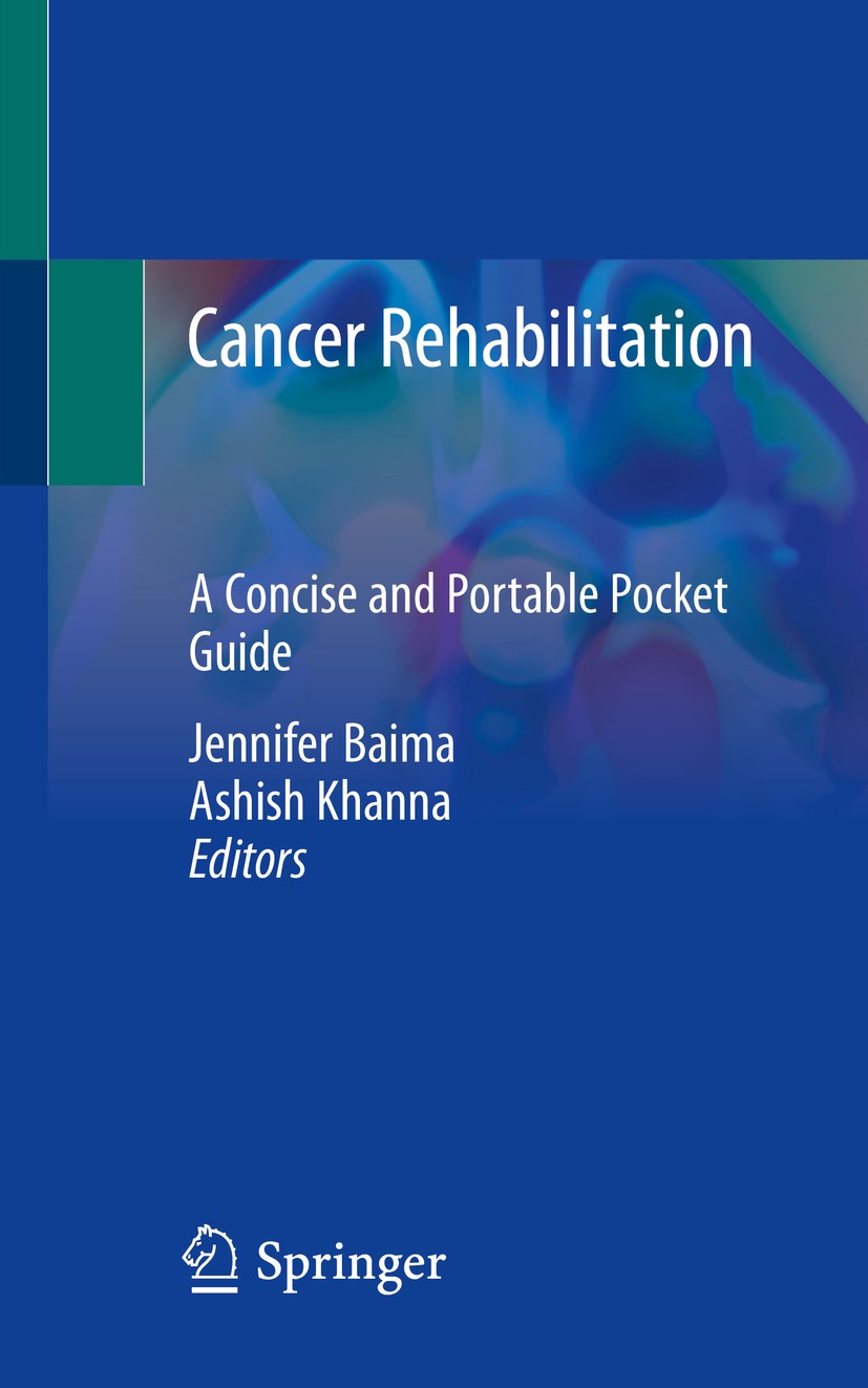 Titlebook: Cancer Rehabilitation; A Concise and Portab Jennifer Baima,Ashish Khanna Book 2020 Springer Nature Switzerland AG 2020 Breast Cancer.Brain Titlebook: Cancer Rehabilitation; A Concise and Portab Jennifer Baima,Ashish Khanna Book 2020 Springer Nature Switzerland AG 2020 Breast Cancer.Brain