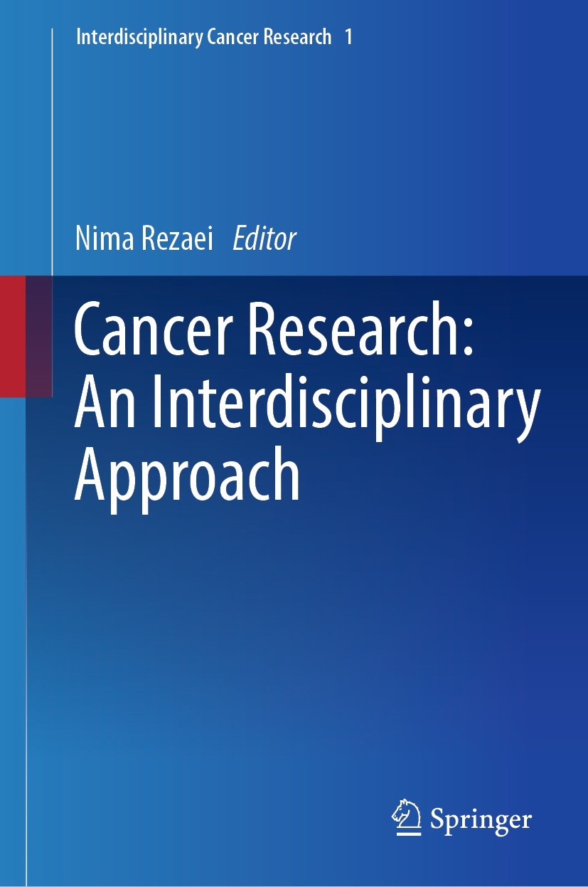 Titlebook: Cancer Research: An Interdisciplinary Approach; Nima Rezaei Book 2023 The Editor(s) (if applicable) and The Author(s), under exclusive lic Titlebook: Cancer Research: An Interdisciplinary Approach; Nima Rezaei Book 2023 The Editor(s) (if applicable) and The Author(s), under exclusive lic