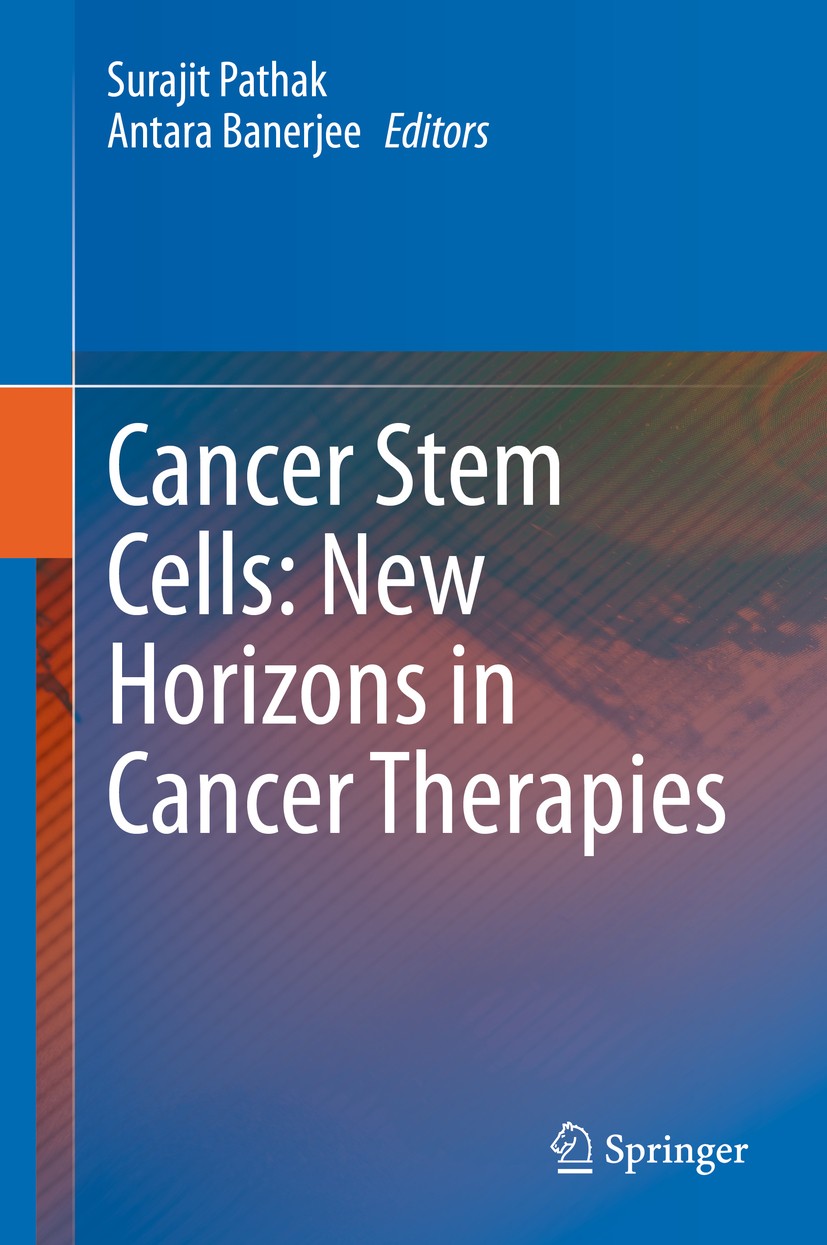 Titlebook: Cancer Stem Cells: New Horizons in Cancer Therapies; Surajit Pathak,Antara Banerjee Book 2020 The Editor(s) (if applicable) and The Author Titlebook: Cancer Stem Cells: New Horizons in Cancer Therapies; Surajit Pathak,Antara Banerjee Book 2020 The Editor(s) (if applicable) and The Author