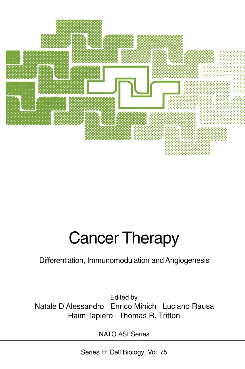 Titlebook: Cancer Therapy; Differentiation, Imm Natale D’Alessandro,Enrico Mihich,Thomas R. Tritto Conference proceedings 1993 Springer-Verlag Berlin Titlebook: Cancer Therapy; Differentiation, Imm Natale D’Alessandro,Enrico Mihich,Thomas R. Tritto Conference proceedings 1993 Springer-Verlag Berlin