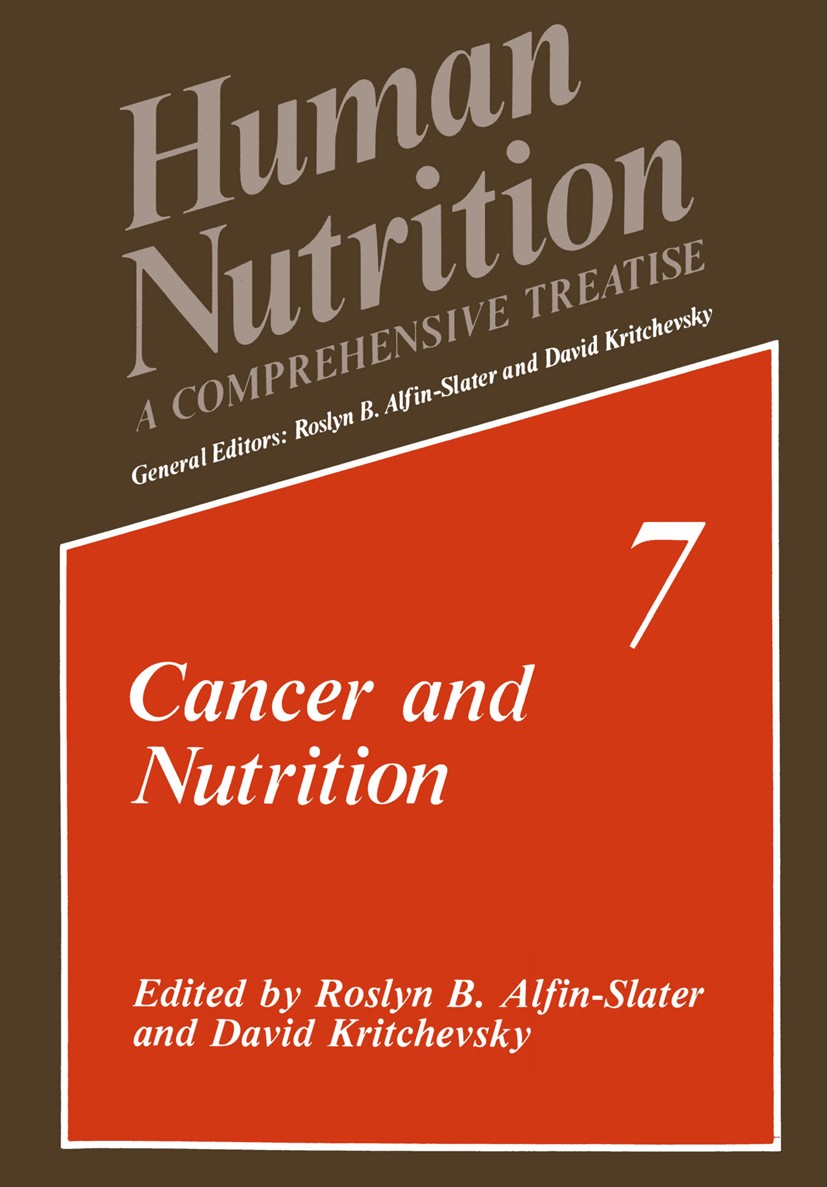 Titlebook: Cancer and Nutrition; Roslyn B. Alfin-Slater,David Kritchevsky Book 1991 Springer Science+Business Media New York 1991 Colon.Nutrition.Vit Titlebook: Cancer and Nutrition; Roslyn B. Alfin-Slater,David Kritchevsky Book 1991 Springer Science+Business Media New York 1991 Colon.Nutrition.Vit