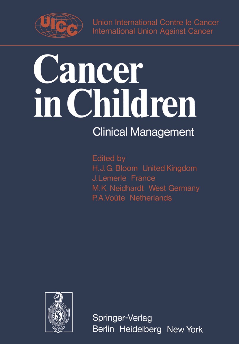 Titlebook: Cancer in Children; Clinical Management H. Julian G. Bloom (Vice-Chairman, Consultant Radi Book 1975Latest edition Springer-Verlag Berlin · Titlebook: Cancer in Children; Clinical Management H. Julian G. Bloom (Vice-Chairman, Consultant Radi Book 1975Latest edition Springer-Verlag Berlin ·