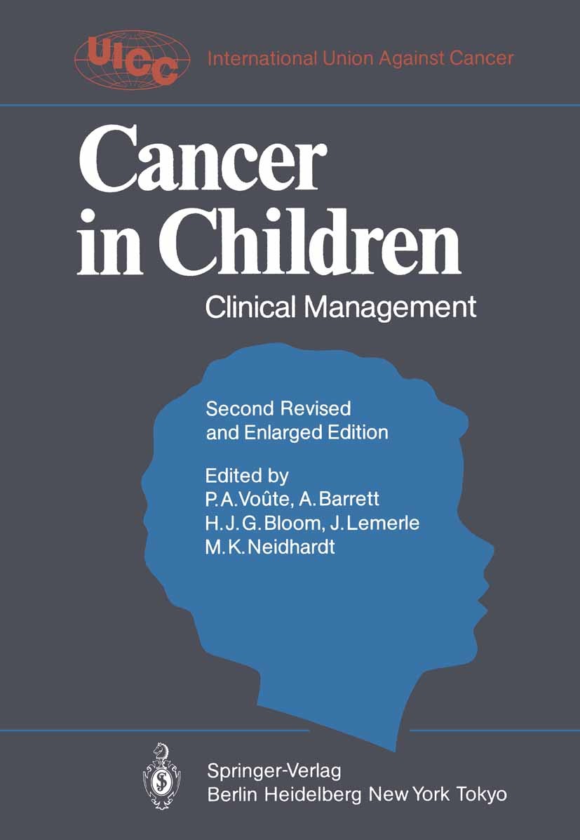 Titlebook: Cancer in Children; Clinical Management Paul A. Voûte,Ann Barrett,Malte K. Neidhardt Book 1986Latest edition Springer-Verlag Berlin Heidelb Titlebook: Cancer in Children; Clinical Management Paul A. Voûte,Ann Barrett,Malte K. Neidhardt Book 1986Latest edition Springer-Verlag Berlin Heidelb