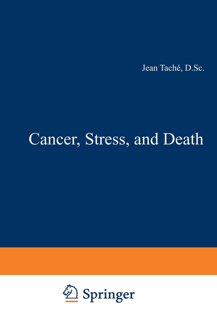 Titlebook: Cancer, Stress, and Death; Jean Taché,Hans Selye,Stacey B. Day Book 1979 Springer Science+Business Media New York 1979 aging.cancer.care.d Titlebook: Cancer, Stress, and Death; Jean Taché,Hans Selye,Stacey B. Day Book 1979 Springer Science+Business Media New York 1979 aging.cancer.care.d