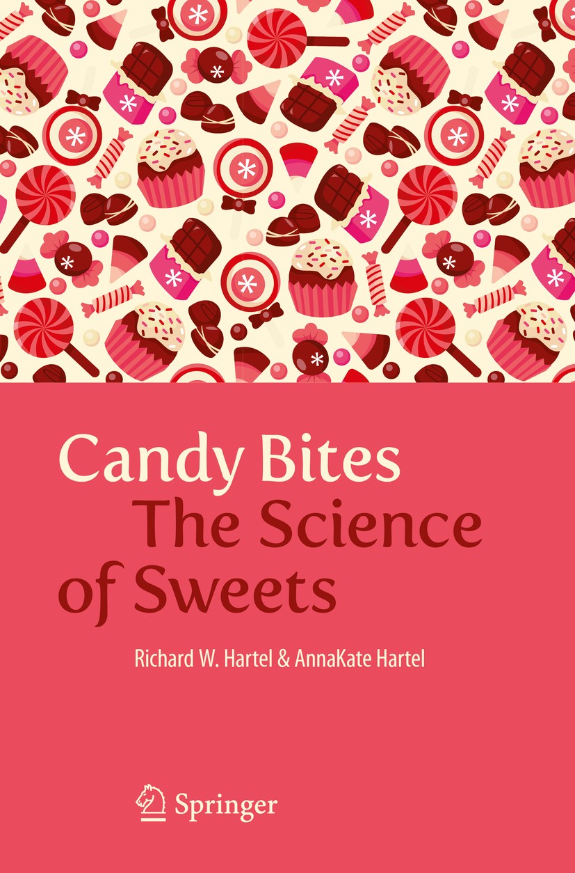 Titlebook: Candy Bites; The Science of Sweet Richard W. Hartel,AnnaKate Hartel Book 2014 Springer Science+Business Media New York 2014 Candy.candy sto Titlebook: Candy Bites; The Science of Sweet Richard W. Hartel,AnnaKate Hartel Book 2014 Springer Science+Business Media New York 2014 Candy.candy sto