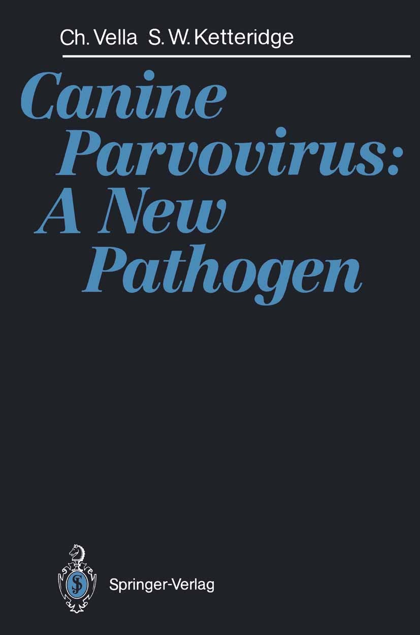 Titlebook: Canine Parvovirus: A New Pathogen; Cherelyn Vella,S. W. Ketteridge Book 1991 Springer-Verlag Berlin Heidelberg 1991 AIDS.Antigen.Darminfek Titlebook: Canine Parvovirus: A New Pathogen; Cherelyn Vella,S. W. Ketteridge Book 1991 Springer-Verlag Berlin Heidelberg 1991 AIDS.Antigen.Darminfek