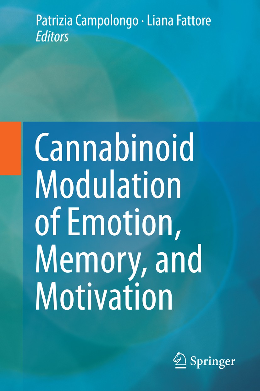 Titlebook: Cannabinoid Modulation of Emotion, Memory, and Motivation; Patrizia Campolongo,Liana Fattore Book 2015 Springer Science+Business Media New Titlebook: Cannabinoid Modulation of Emotion, Memory, and Motivation; Patrizia Campolongo,Liana Fattore Book 2015 Springer Science+Business Media New