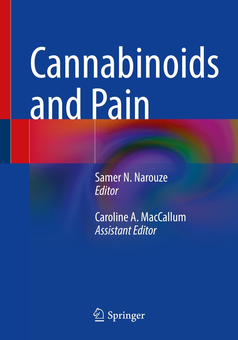 Titlebook: Cannabinoids and Pain; Samer N. Narouze Book 2021 Springer Nature Switzerland AG 2021 Cannabis.Medical Marijuana.Cannabinoids.Endocannabin Titlebook: Cannabinoids and Pain; Samer N. Narouze Book 2021 Springer Nature Switzerland AG 2021 Cannabis.Medical Marijuana.Cannabinoids.Endocannabin