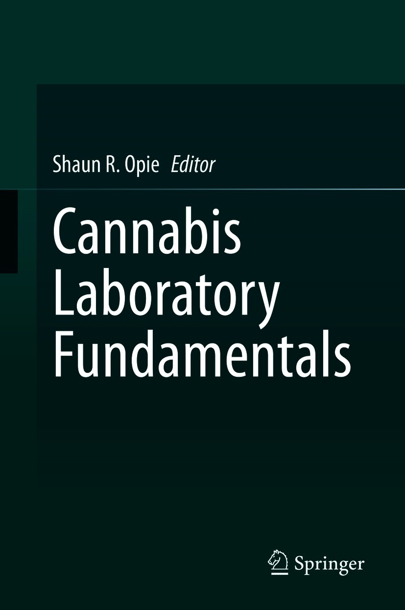 Titlebook: Cannabis Laboratory Fundamentals; Shaun R. Opie Book 2021 Springer Nature Switzerland AG 2021 Business planning.Cannabis industry.Laborato Titlebook: Cannabis Laboratory Fundamentals; Shaun R. Opie Book 2021 Springer Nature Switzerland AG 2021 Business planning.Cannabis industry.Laborato