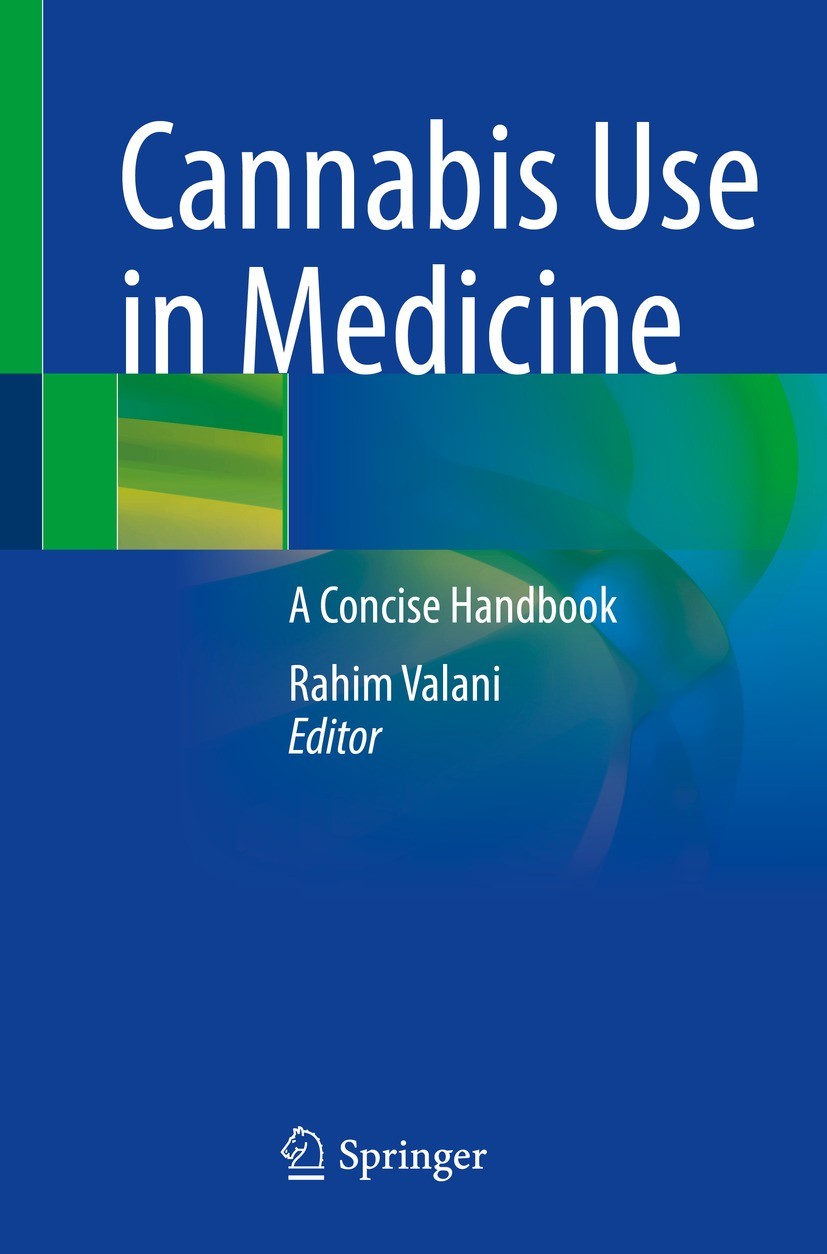 Titlebook: Cannabis Use in Medicine; A Concise Handbook Rahim Valani Book 2022 Springer Nature Switzerland AG 2022 Medical Marijuana.Neurological Diso Titlebook: Cannabis Use in Medicine; A Concise Handbook Rahim Valani Book 2022 Springer Nature Switzerland AG 2022 Medical Marijuana.Neurological Diso