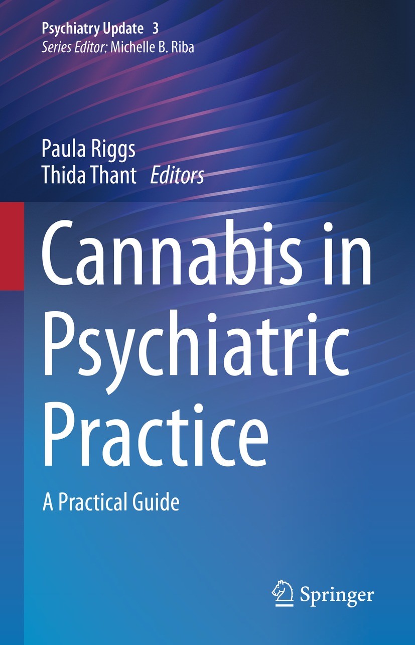 Titlebook: Cannabis in Psychiatric Practice; A Practical Guide Paula Riggs,Thida Thant Book 2022 The Editor(s) (if applicable) and The Author(s), unde Titlebook: Cannabis in Psychiatric Practice; A Practical Guide Paula Riggs,Thida Thant Book 2022 The Editor(s) (if applicable) and The Author(s), unde