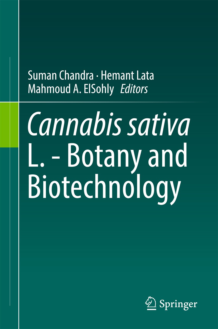 Titlebook: Cannabis sativa L. - Botany and Biotechnology; Suman Chandra,Hemant Lata,Mahmoud A. ElSohly Book 2017 Springer International Publishing AG Titlebook: Cannabis sativa L. - Botany and Biotechnology; Suman Chandra,Hemant Lata,Mahmoud A. ElSohly Book 2017 Springer International Publishing AG