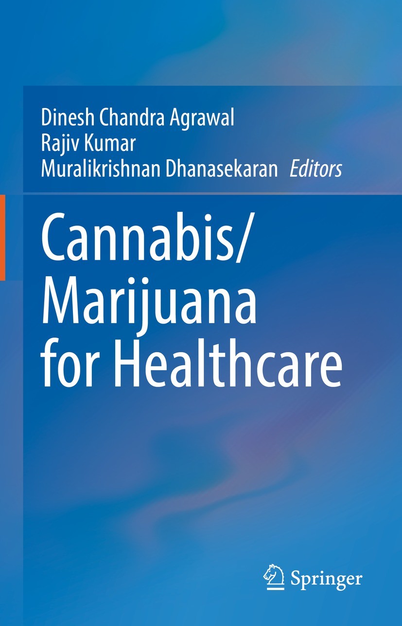 Titlebook: Cannabis/Marijuana for Healthcare; Dinesh Chandra Agrawal,Rajiv Kumar,Muralikrishnan Book 2022 The Editor(s) (if applicable) and The Auth Titlebook: Cannabis/Marijuana for Healthcare; Dinesh Chandra Agrawal,Rajiv Kumar,Muralikrishnan Book 2022 The Editor(s) (if applicable) and The Auth