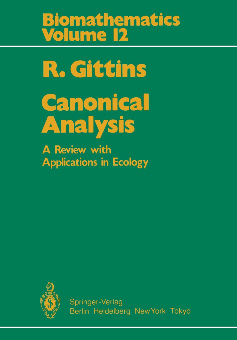 Titlebook: Canonical Analysis; A Review with Applic Robert Gittins Textbook 1985 Springer-Verlag Berlin Heidelberg 1985 ecology.plant.plant ecology.st Titlebook: Canonical Analysis; A Review with Applic Robert Gittins Textbook 1985 Springer-Verlag Berlin Heidelberg 1985 ecology.plant.plant ecology.st