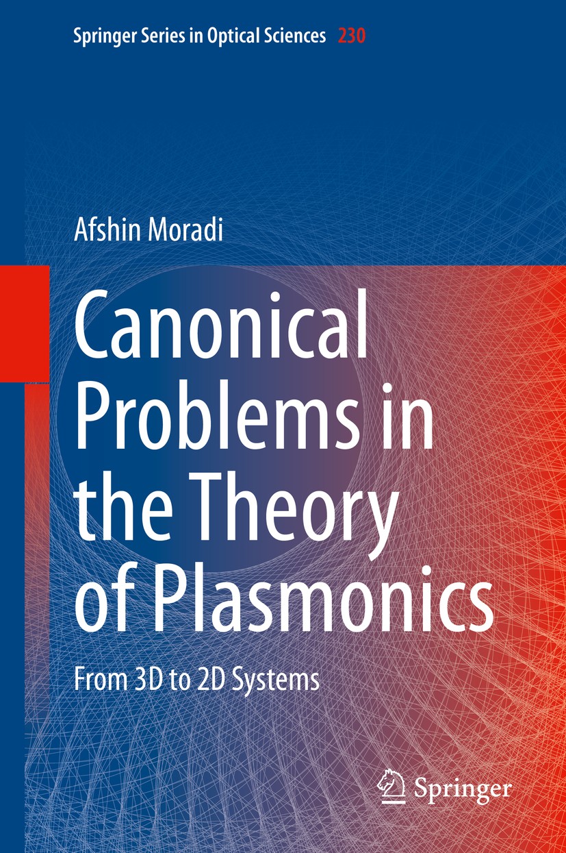 Titlebook: Canonical Problems in the Theory of Plasmonics; From 3D to 2D System Afshin Moradi Book 2020 The Editor(s) (if applicable) and The Author(s Titlebook: Canonical Problems in the Theory of Plasmonics; From 3D to 2D System Afshin Moradi Book 2020 The Editor(s) (if applicable) and The Author(s