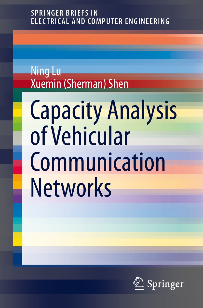 Titlebook: Capacity Analysis of Vehicular Communication Networks; Ning Lu,Xuemin (Sherman) Shen Book 2014 The Author(s) 2014 Access Infrastructure.Ca Titlebook: Capacity Analysis of Vehicular Communication Networks; Ning Lu,Xuemin (Sherman) Shen Book 2014 The Author(s) 2014 Access Infrastructure.Ca