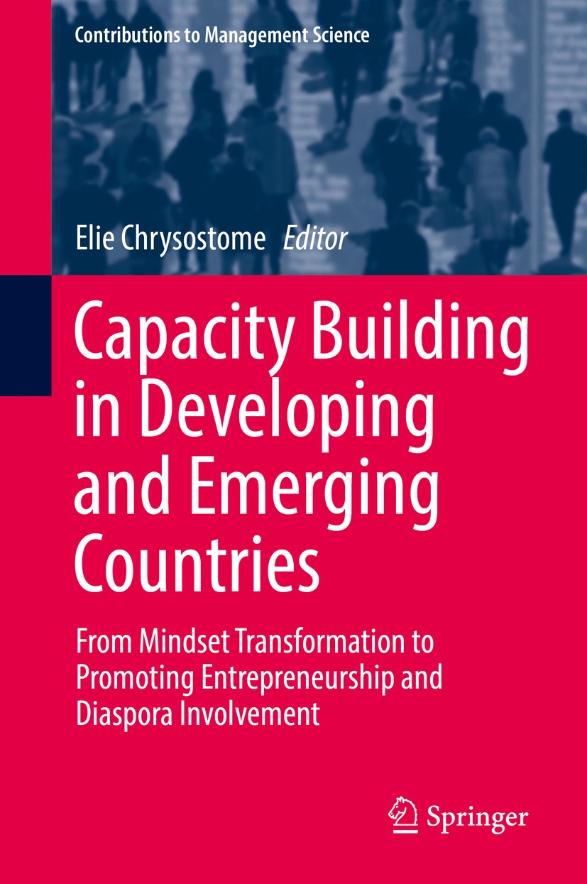Titlebook: Capacity Building in Developing and Emerging Countries; From Mindset Transfo Elie Chrysostome Book 2019 Springer Nature Switzerland AG 2019 Titlebook: Capacity Building in Developing and Emerging Countries; From Mindset Transfo Elie Chrysostome Book 2019 Springer Nature Switzerland AG 2019