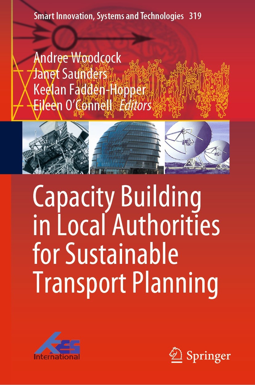 Titlebook: Capacity Building in Local Authorities for Sustainable Transport Planning; Andree Woodcock,Janet Saunders,Eileen O’Connell Book 2023 Trans Titlebook: Capacity Building in Local Authorities for Sustainable Transport Planning; Andree Woodcock,Janet Saunders,Eileen O’Connell Book 2023 Trans