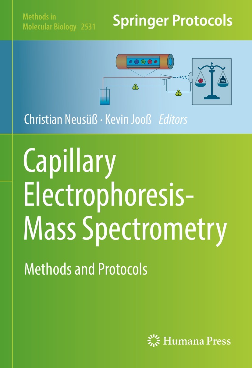 Titlebook: Capillary Electrophoresis-Mass Spectrometry; Methods and Protocol Christian Neusüß,Kevin Jooß Book 2022 Springer Science+Business Media, LL Titlebook: Capillary Electrophoresis-Mass Spectrometry; Methods and Protocol Christian Neusüß,Kevin Jooß Book 2022 Springer Science+Business Media, LL