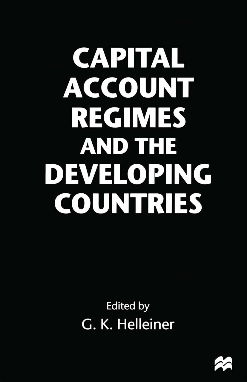 Titlebook: Capital Account Regimes and the Developing Countries; G. K. Helleiner (Professor of Economics) Book 1999 Palgrave Macmillan, a division of Titlebook: Capital Account Regimes and the Developing Countries; G. K. Helleiner (Professor of Economics) Book 1999 Palgrave Macmillan, a division of