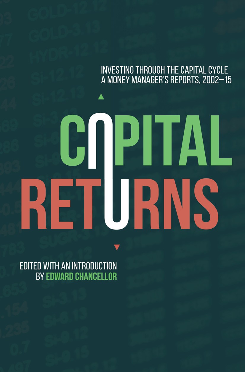 Titlebook: Capital Returns; Investing Through th Edward Chancellor Book 2016 The Editor(s) (if applicable) and The Author(s) 2016 Economists.policymak Titlebook: Capital Returns; Investing Through th Edward Chancellor Book 2016 The Editor(s) (if applicable) and The Author(s) 2016 Economists.policymak