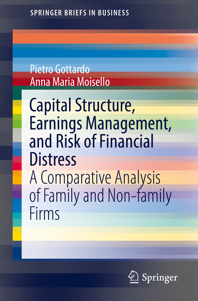 Titlebook: Capital Structure, Earnings Management, and Risk of Financial Distress; A Comparative Analys Pietro Gottardo,Anna Maria Moisello Book 2019 Titlebook: Capital Structure, Earnings Management, and Risk of Financial Distress; A Comparative Analys Pietro Gottardo,Anna Maria Moisello Book 2019