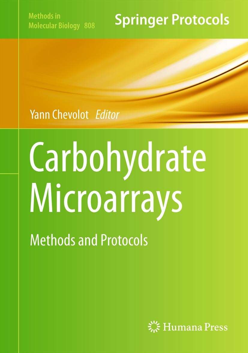 Titlebook: Carbohydrate Microarrays; Methods and Protocol Yann Chevolot Book 2012 Springer Science+Business Media, LLC 2012 carbohydrate probes.glycan Titlebook: Carbohydrate Microarrays; Methods and Protocol Yann Chevolot Book 2012 Springer Science+Business Media, LLC 2012 carbohydrate probes.glycan