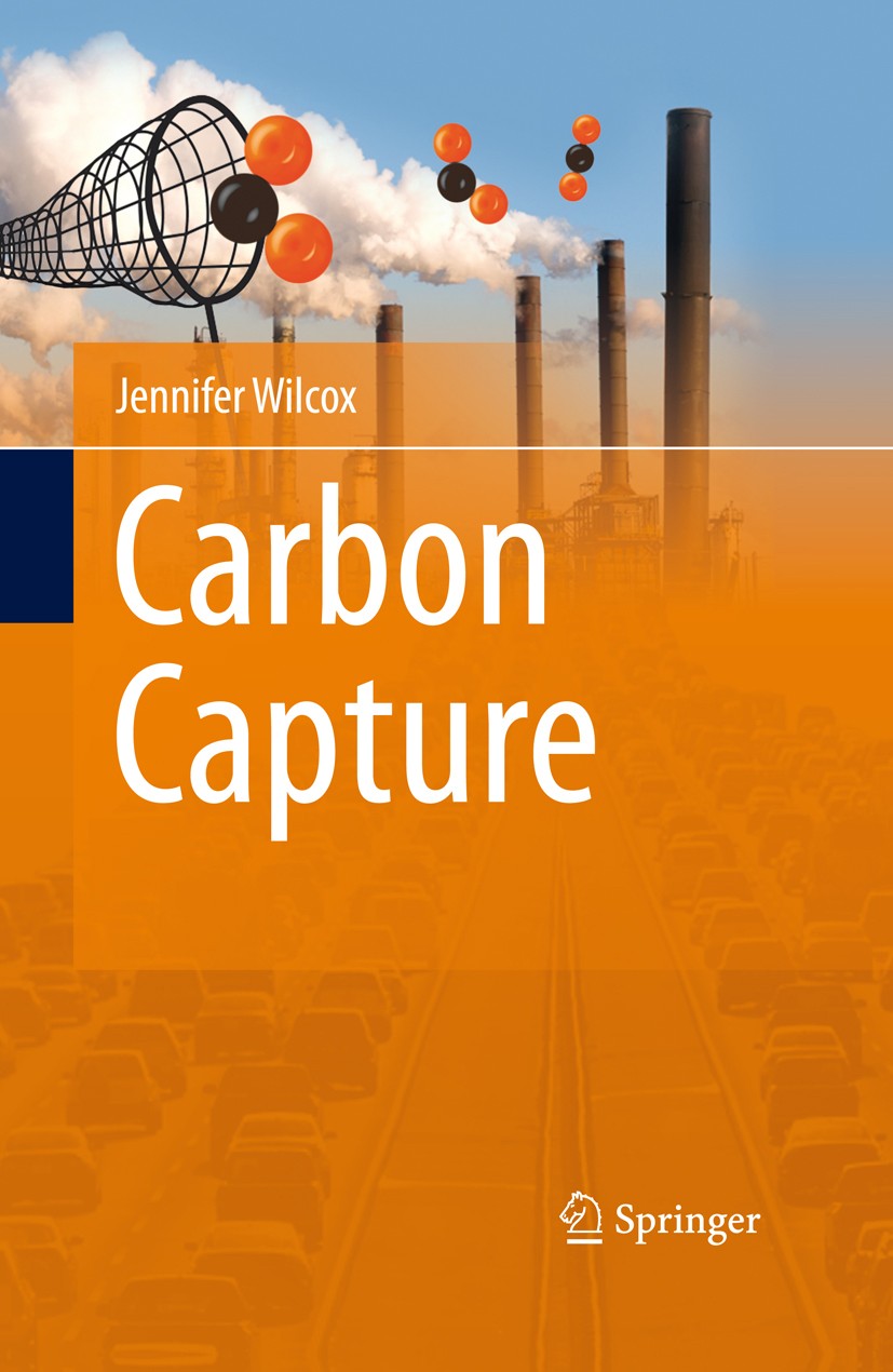 Titlebook: Carbon Capture; Jennifer Wilcox Textbook 2012 Springer Science+Business Media, LLC 2012 CO2.Carbon capture.Power Systems.Precombustion.ene Titlebook: Carbon Capture; Jennifer Wilcox Textbook 2012 Springer Science+Business Media, LLC 2012 CO2.Carbon capture.Power Systems.Precombustion.ene