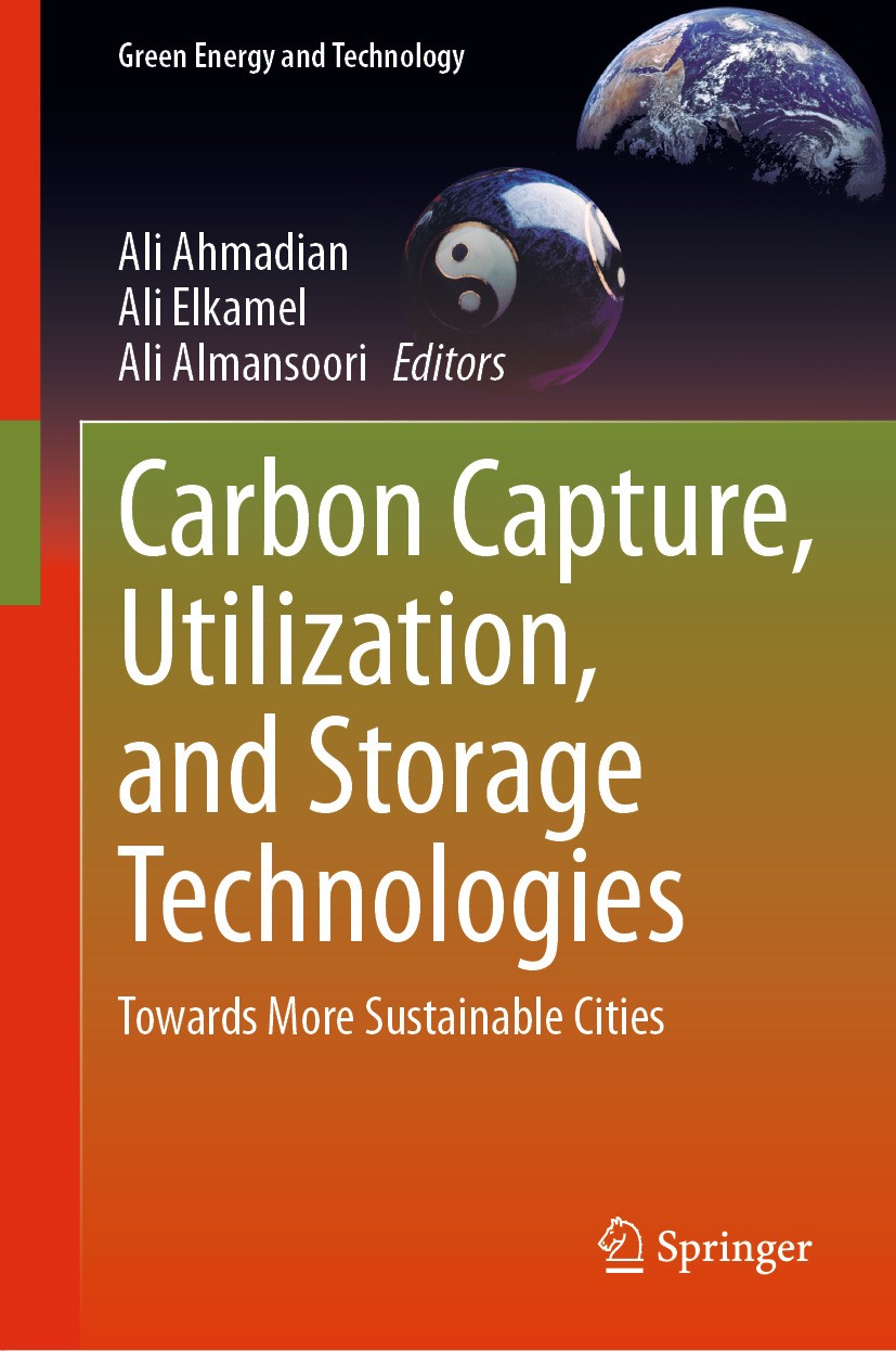 Titlebook: Carbon Capture, Utilization, and Storage Technologies; Towards More Sustain Ali Ahmadian,Ali Elkamel,Ali Almansoori Book 2024 The Editor(s) Titlebook: Carbon Capture, Utilization, and Storage Technologies; Towards More Sustain Ali Ahmadian,Ali Elkamel,Ali Almansoori Book 2024 The Editor(s)