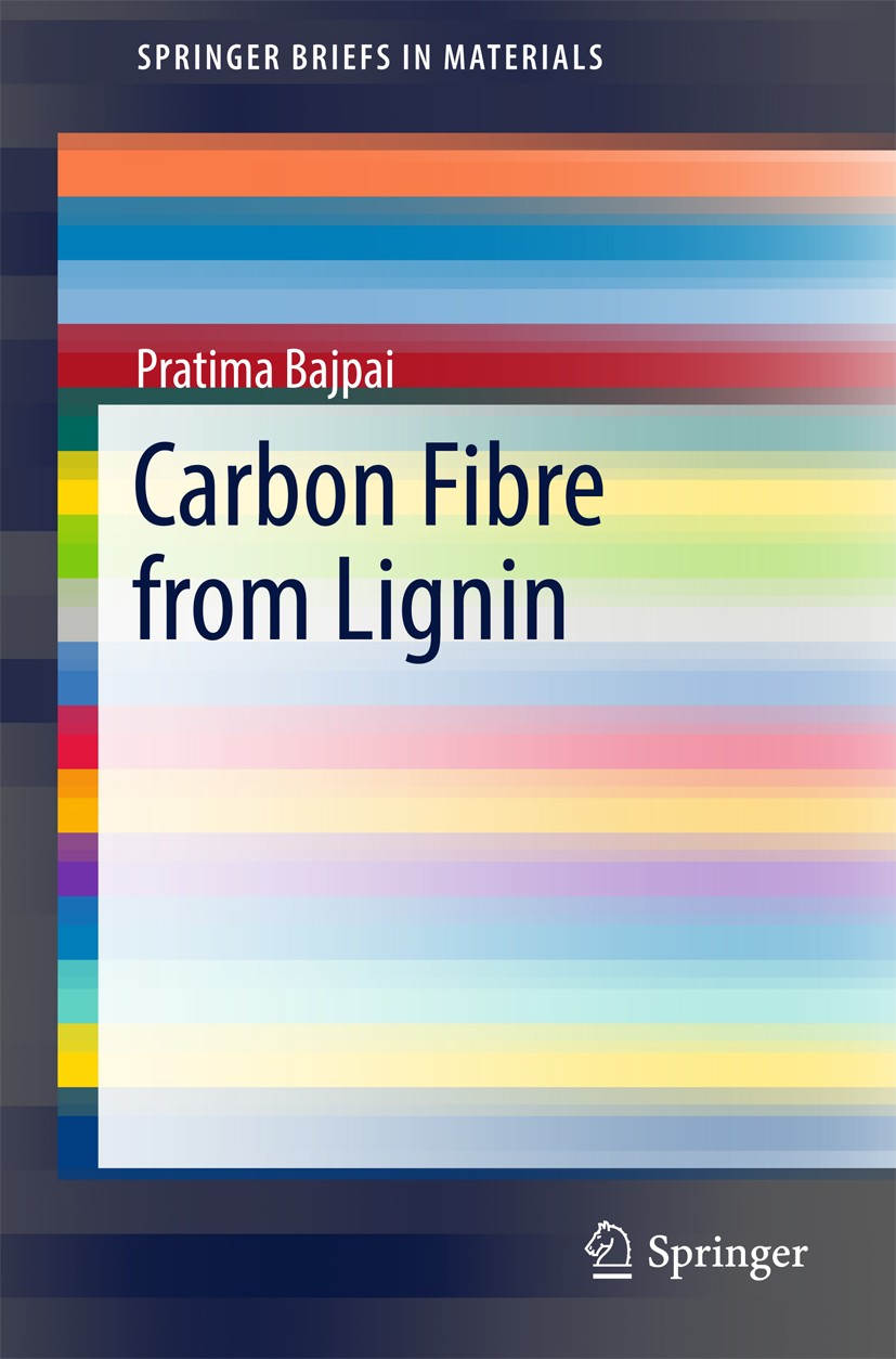 Titlebook: Carbon Fibre from Lignin; Pratima Bajpai Book 2017 The Author(s) 2017 Kraft Lignin.Steam Explosion Lignin.Organosolv Lignin.Lignin Fiber S Titlebook: Carbon Fibre from Lignin; Pratima Bajpai Book 2017 The Author(s) 2017 Kraft Lignin.Steam Explosion Lignin.Organosolv Lignin.Lignin Fiber S