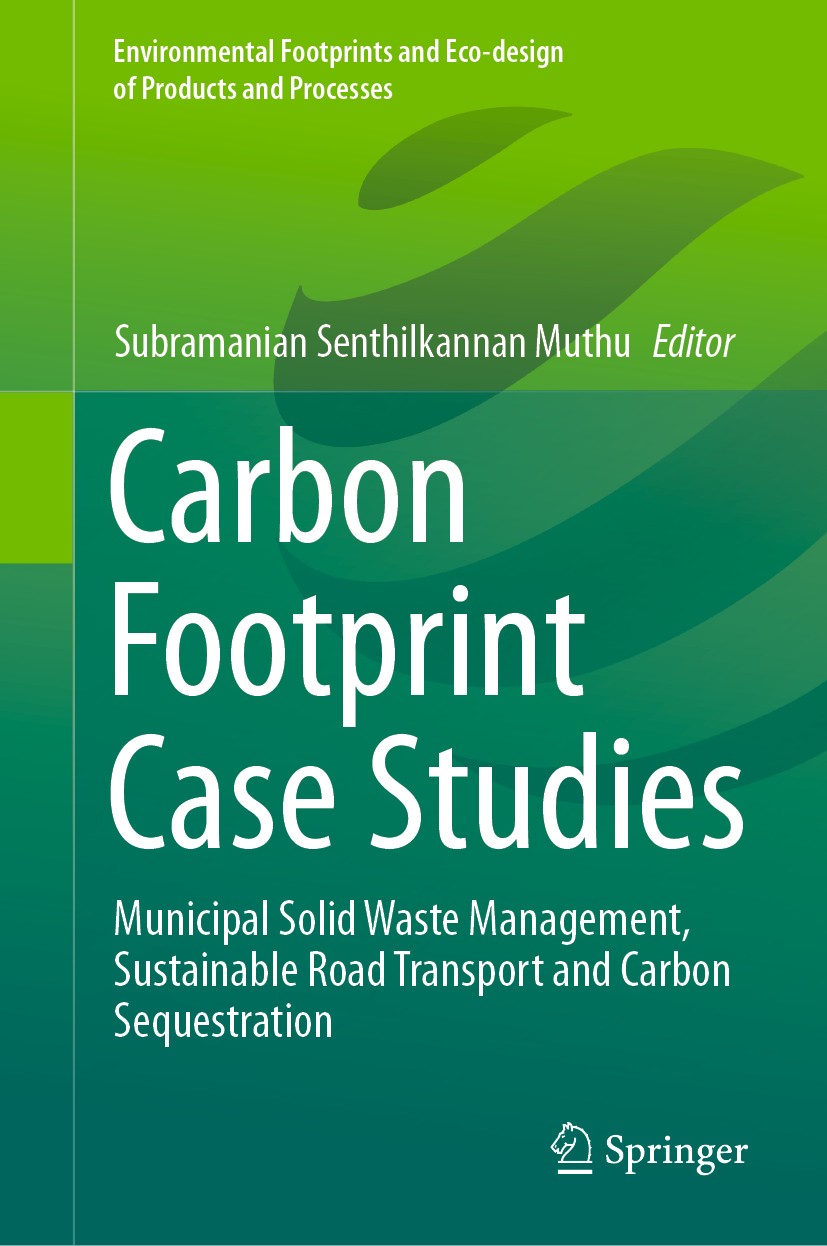 Titlebook: Carbon Footprint Case Studies; Municipal Solid Wast Subramanian Senthilkannan Muthu Book 2021 The Editor(s) (if applicable) and The Author( Titlebook: Carbon Footprint Case Studies; Municipal Solid Wast Subramanian Senthilkannan Muthu Book 2021 The Editor(s) (if applicable) and The Author(