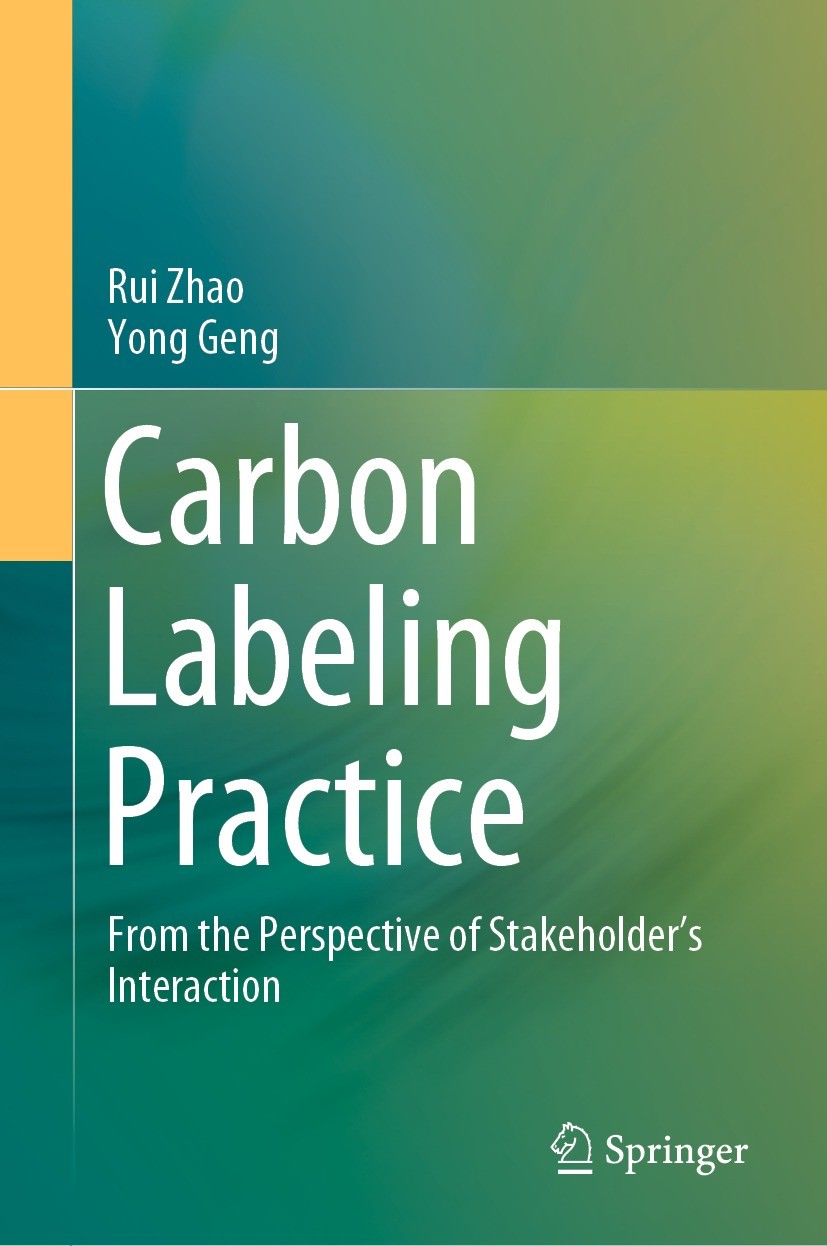 Titlebook: Carbon Labeling Practice; From the Perspective Rui Zhao,Yong Geng Book 2021 Springer Nature Singapore Pte Ltd. 2021 Carbon Label.Carbon Lab Titlebook: Carbon Labeling Practice; From the Perspective Rui Zhao,Yong Geng Book 2021 Springer Nature Singapore Pte Ltd. 2021 Carbon Label.Carbon Lab