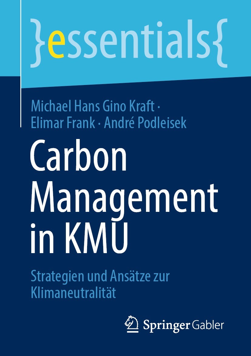 Titlebook: Carbon Management in KMU; Strategien und Ansät Michael Hans Gino Kraft,Elimar Frank,André Podleis Book 2023 Der/die Herausgeber bzw. der/di Titlebook: Carbon Management in KMU; Strategien und Ansät Michael Hans Gino Kraft,Elimar Frank,André Podleis Book 2023 Der/die Herausgeber bzw. der/di