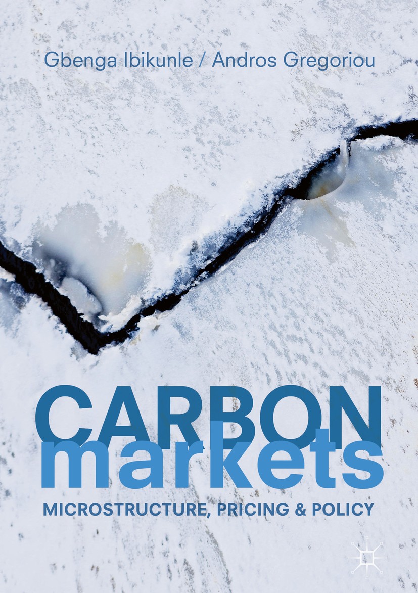 Titlebook: Carbon Markets; Microstructure, Pric Gbenga Ibikunle,Andros Gregoriou Book 2018 The Editor(s) (if applicable) and The Author(s) 2018 Enviro Titlebook: Carbon Markets; Microstructure, Pric Gbenga Ibikunle,Andros Gregoriou Book 2018 The Editor(s) (if applicable) and The Author(s) 2018 Enviro