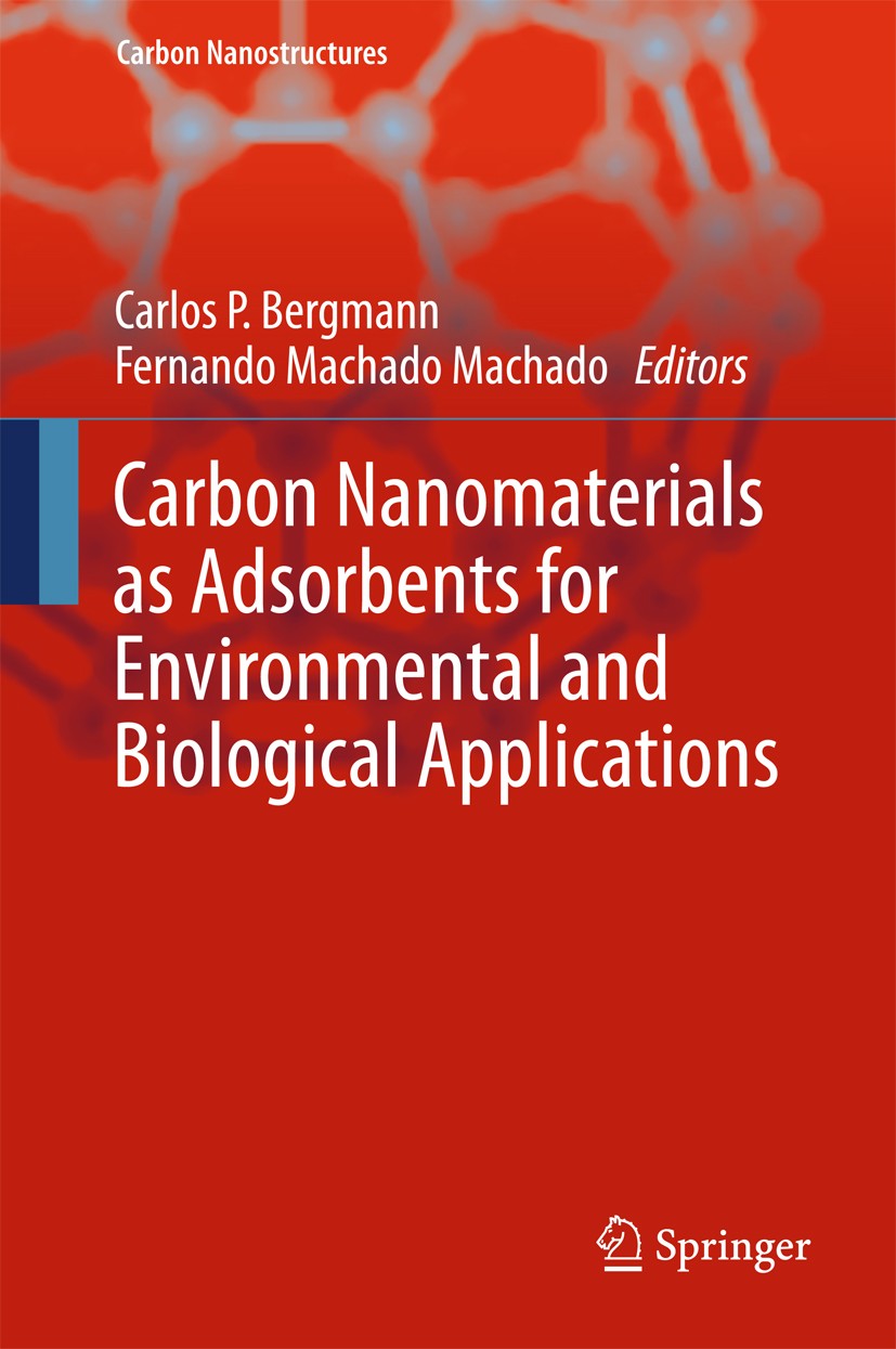 Titlebook: Carbon Nanomaterials as Adsorbents for Environmental and Biological Applications; Carlos P. Bergmann,Fernando Machado Machado Book 2015 Sp Titlebook: Carbon Nanomaterials as Adsorbents for Environmental and Biological Applications; Carlos P. Bergmann,Fernando Machado Machado Book 2015 Sp