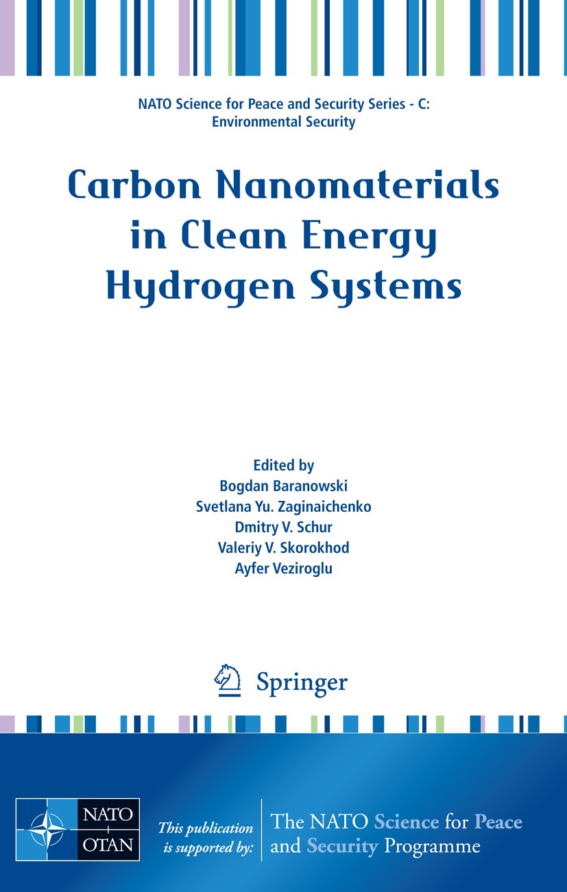 Titlebook: Carbon Nanomaterials in Clean Energy Hydrogen Systems; Bogdan Baranowski,Svetlana Yu. Zaginaichenko,Ayfer Conference proceedings 2008 Spri Titlebook: Carbon Nanomaterials in Clean Energy Hydrogen Systems; Bogdan Baranowski,Svetlana Yu. Zaginaichenko,Ayfer Conference proceedings 2008 Spri