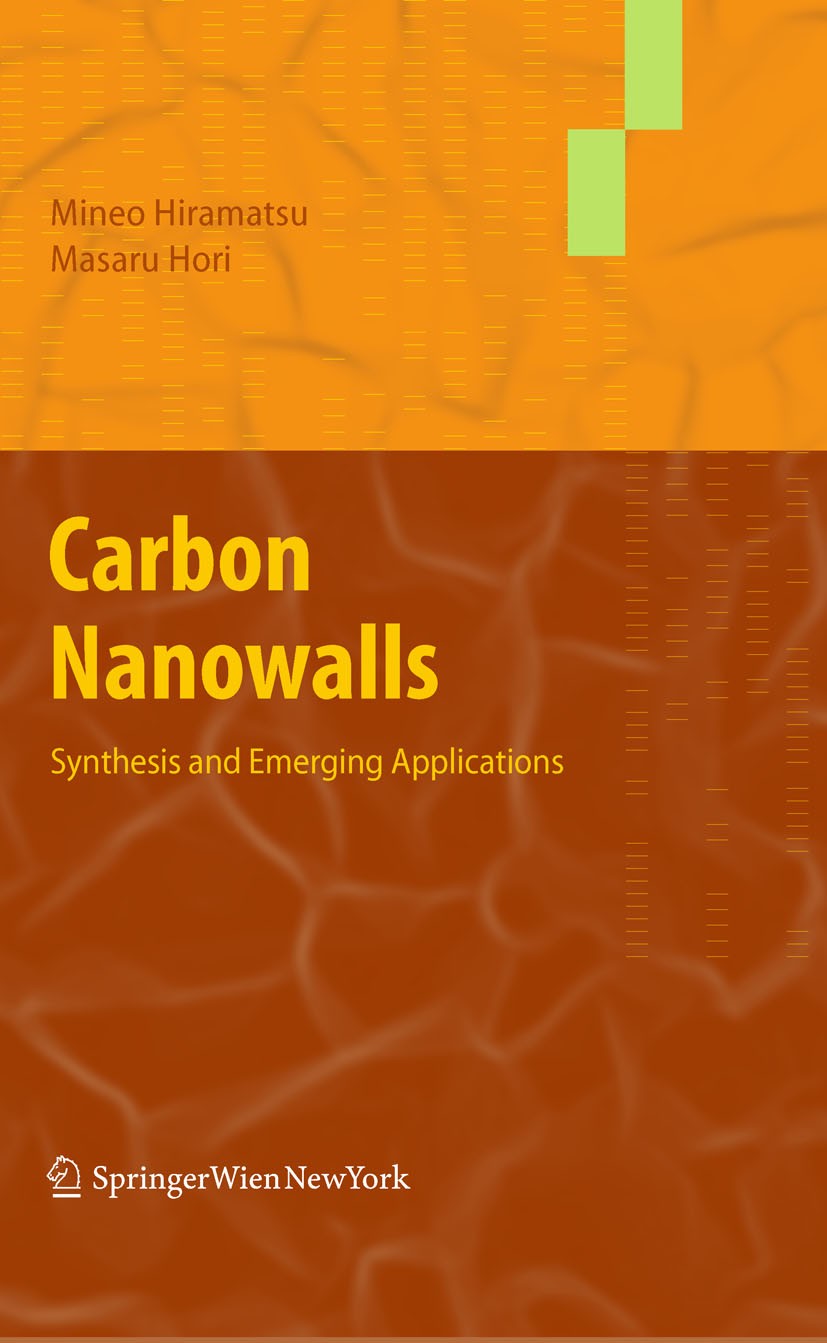 Titlebook: Carbon Nanowalls; Synthesis and Emergi Mineo Hiramatsu,Masaru Hori Book 2010 Springer-Verlag/Wien 2010 Carbon Nanowalls.Graphen.Graphit.Hir Titlebook: Carbon Nanowalls; Synthesis and Emergi Mineo Hiramatsu,Masaru Hori Book 2010 Springer-Verlag/Wien 2010 Carbon Nanowalls.Graphen.Graphit.Hir