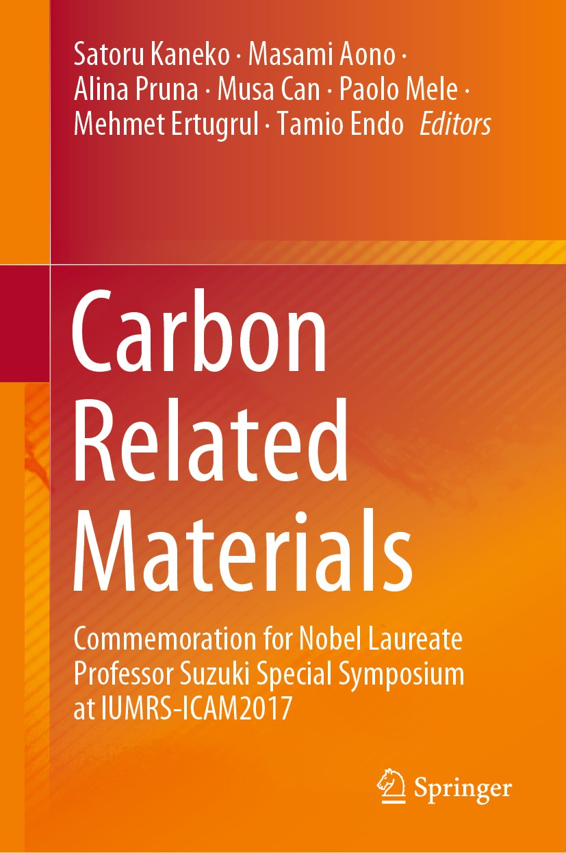 Titlebook: Carbon Related Materials; Commemoration for No Satoru Kaneko,Masami Aono,Tamio Endo Book 2021 Springer Nature Singapore Pte Ltd. 2021 Carbo Titlebook: Carbon Related Materials; Commemoration for No Satoru Kaneko,Masami Aono,Tamio Endo Book 2021 Springer Nature Singapore Pte Ltd. 2021 Carbo