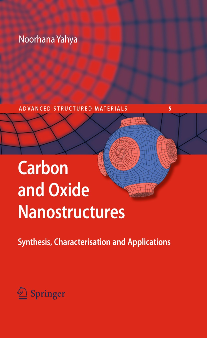 Titlebook: Carbon and Oxide Nanostructures; Synthesis, Character Noorhana Yahya Book 2011 Springer-Verlag Berlin Heidelberg 2011 Carbon Nanotubes.Nano Titlebook: Carbon and Oxide Nanostructures; Synthesis, Character Noorhana Yahya Book 2011 Springer-Verlag Berlin Heidelberg 2011 Carbon Nanotubes.Nano