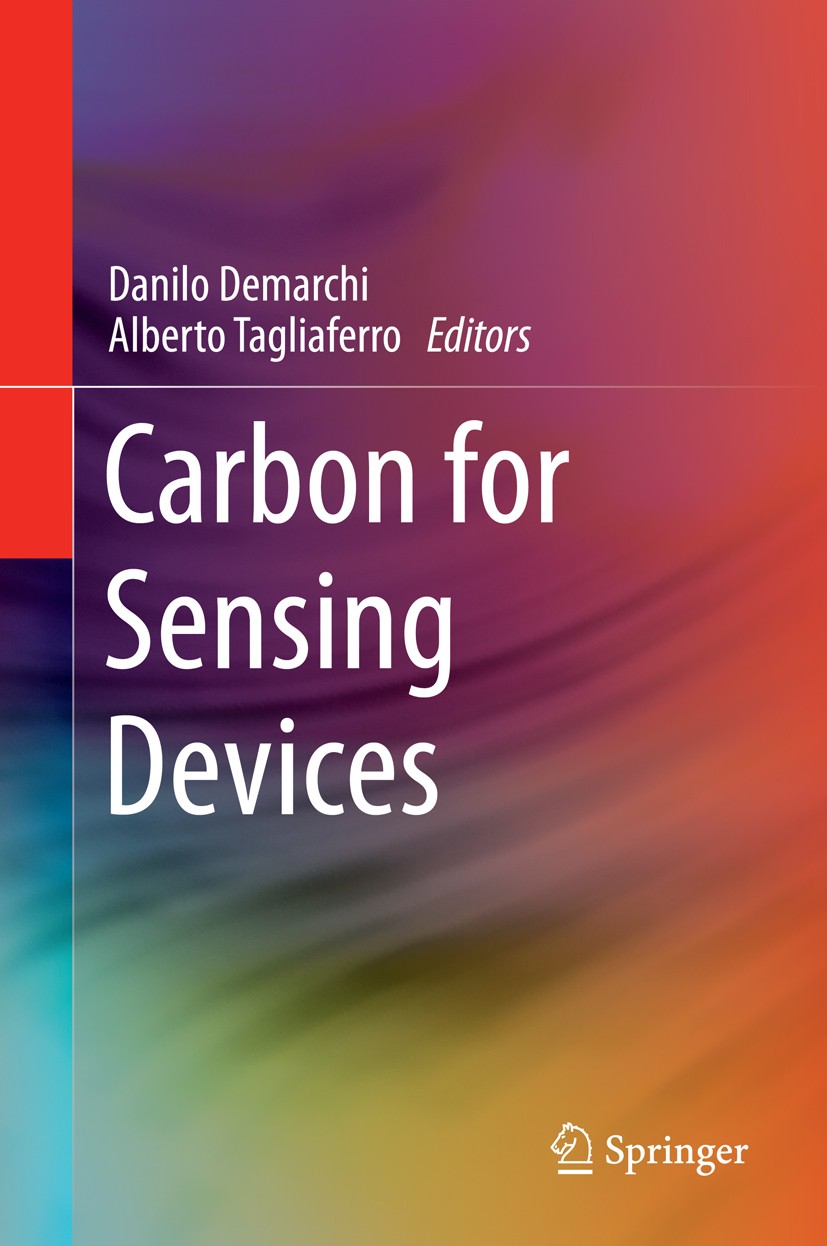 Titlebook: Carbon for Sensing Devices; Danilo Demarchi,Alberto Tagliaferro Book 2015 Springer International Publishing Switzerland 2015 Carbon Materi Titlebook: Carbon for Sensing Devices; Danilo Demarchi,Alberto Tagliaferro Book 2015 Springer International Publishing Switzerland 2015 Carbon Materi