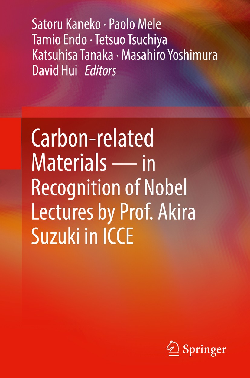 Titlebook: Carbon-related Materials in Recognition of Nobel Lectures by Prof. Akira Suzuki in ICCE; Satoru Kaneko,Paolo Mele,David Hui Book 2017 Spri Titlebook: Carbon-related Materials in Recognition of Nobel Lectures by Prof. Akira Suzuki in ICCE; Satoru Kaneko,Paolo Mele,David Hui Book 2017 Spri
