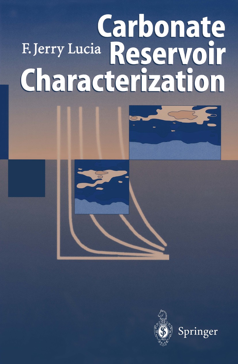 Titlebook: Carbonate Reservoir Characterization; An Integrated Approa F. Jerry Lucia Book 19991st edition Springer-Verlag Berlin Heidelberg 1999 Carbo Titlebook: Carbonate Reservoir Characterization; An Integrated Approa F. Jerry Lucia Book 19991st edition Springer-Verlag Berlin Heidelberg 1999 Carbo