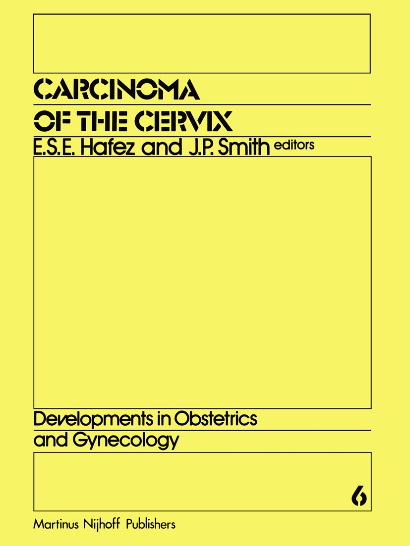 Titlebook: Carcinoma of the Cervix; Biology and Diagnosi E. S. E. Hafez,J. P. Smith Book 1982 Martinus Nijhoff Publishers, The Hague 1982 Grading.Stag Titlebook: Carcinoma of the Cervix; Biology and Diagnosi E. S. E. Hafez,J. P. Smith Book 1982 Martinus Nijhoff Publishers, The Hague 1982 Grading.Stag