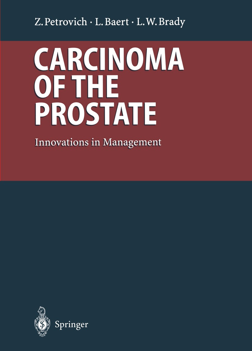 Titlebook: Carcinoma of the Prostate; Innovations in Manag Zbigniew Petrovich (Professor, Department of Radia Book 1996 Springer-Verlag Berlin Heidelb Titlebook: Carcinoma of the Prostate; Innovations in Manag Zbigniew Petrovich (Professor, Department of Radia Book 1996 Springer-Verlag Berlin Heidelb