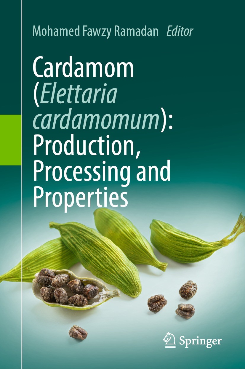 Titlebook: Cardamom (Elettaria cardamomum): Production, Processing and Properties; Mohamed Fawzy Ramadan Book 2023 The Editor(s) (if applicable) and Titlebook: Cardamom (Elettaria cardamomum): Production, Processing and Properties; Mohamed Fawzy Ramadan Book 2023 The Editor(s) (if applicable) and