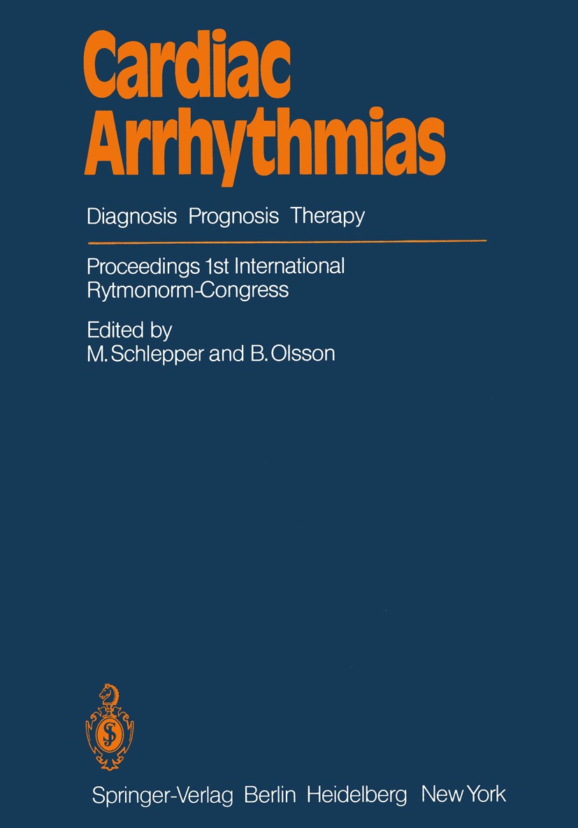 Titlebook: Cardiac Arrhythmias; Diagnosis Prognosis M. Schlepper,B. Olsson Conference proceedings 1983 Springer-Verlag Berlin Heidelberg 1983 arrhyth Titlebook: Cardiac Arrhythmias; Diagnosis Prognosis M. Schlepper,B. Olsson Conference proceedings 1983 Springer-Verlag Berlin Heidelberg 1983 arrhyth