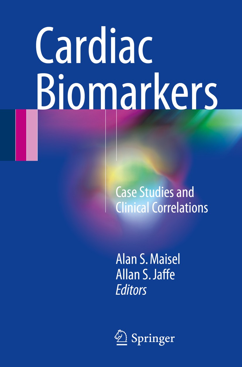 Titlebook: Cardiac Biomarkers; Case Studies and Cli Alan S. Maisel,Allan S. Jaffe Book 2016 Springer International Publishing Switzerland 2016 acute c Titlebook: Cardiac Biomarkers; Case Studies and Cli Alan S. Maisel,Allan S. Jaffe Book 2016 Springer International Publishing Switzerland 2016 acute c