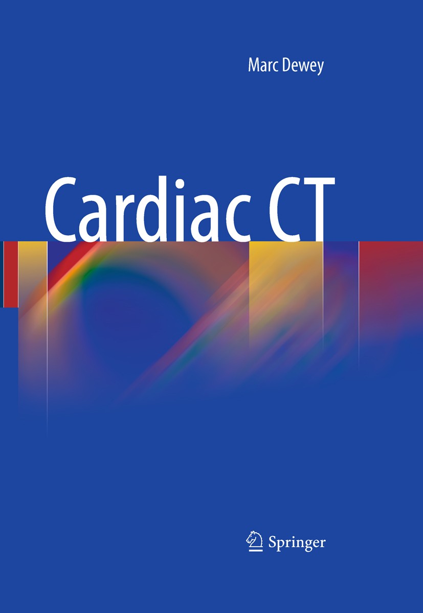 Titlebook: Cardiac CT; Marc Dewey Book 20111st edition The Editor(s) (if applicable) and The Author(s), under exclusive license to Springer-Verlag Gm Titlebook: Cardiac CT; Marc Dewey Book 20111st edition The Editor(s) (if applicable) and The Author(s), under exclusive license to Springer-Verlag Gm