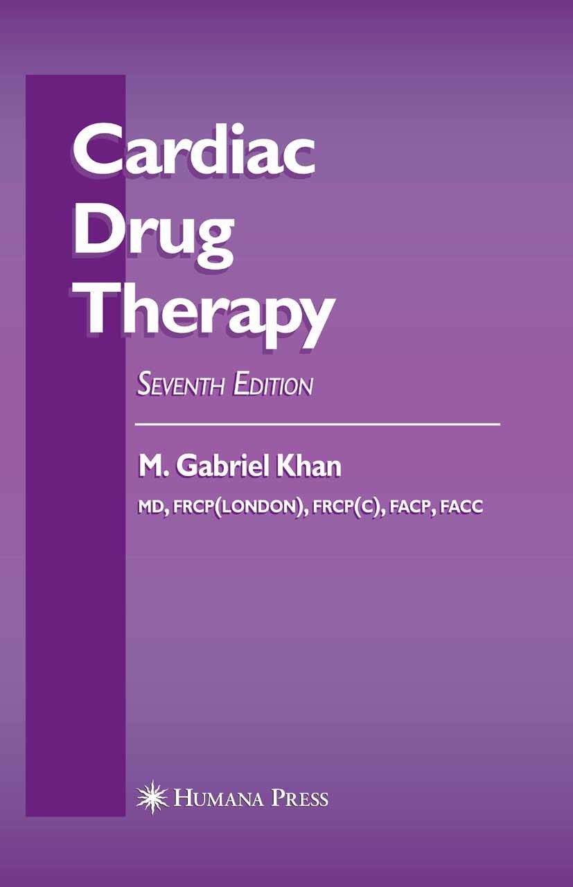Titlebook: Cardiac Drug Therapy; M. Gabriel Khan Book 20077th edition Humana Press 2007 Angiotensin II.cardiovascular.hypertension.pathophysiology.ph Titlebook: Cardiac Drug Therapy; M. Gabriel Khan Book 20077th edition Humana Press 2007 Angiotensin II.cardiovascular.hypertension.pathophysiology.ph